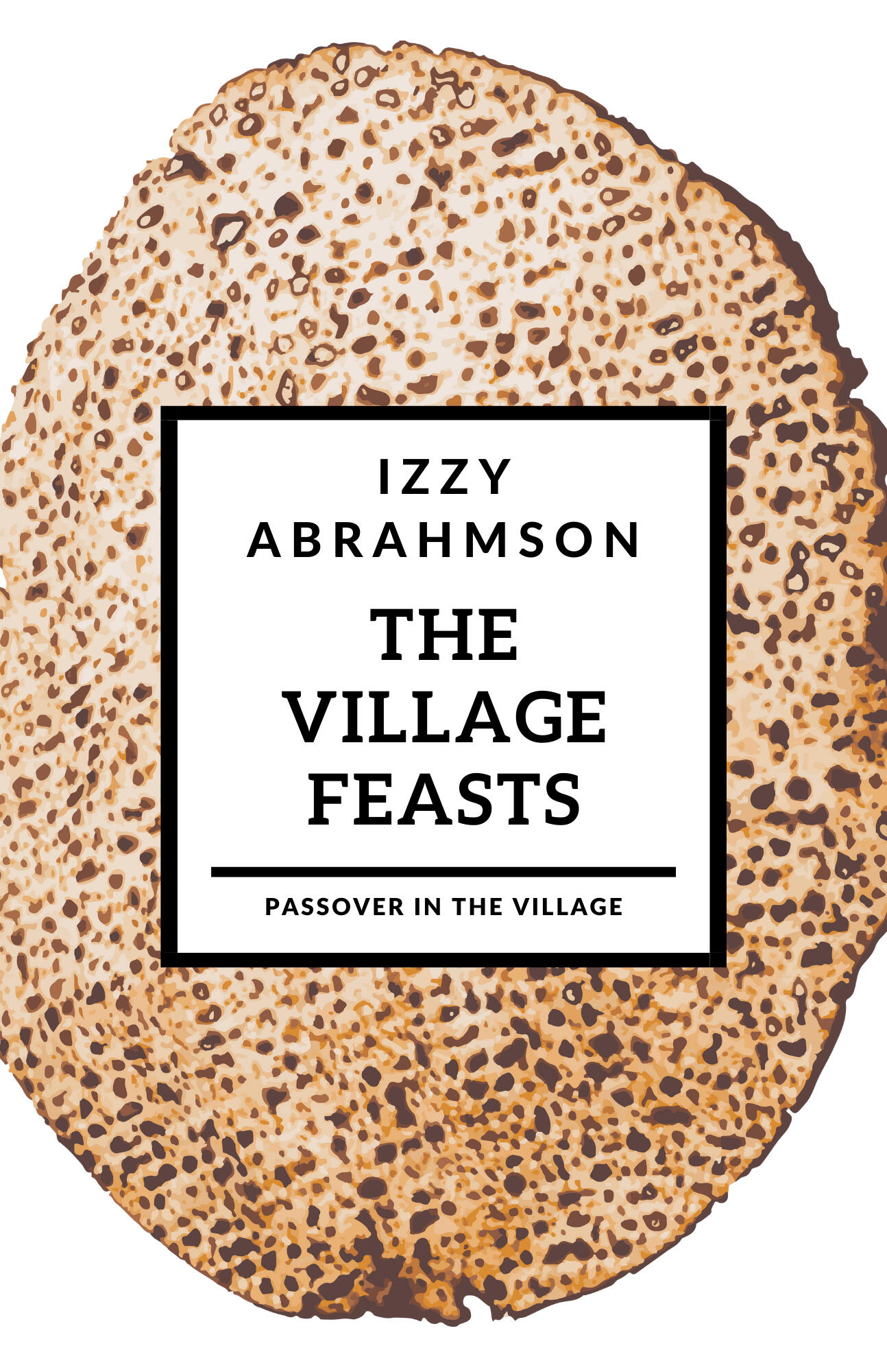 The Village Feasts - Passover Tales